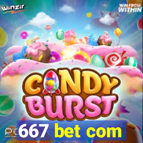 667 bet com